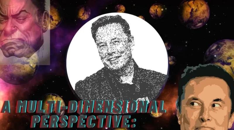 The Genius of Elon Musk: A Multi-Dimensional Perspective